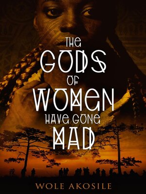 cover image of The Gods of Women Have Gone Mad